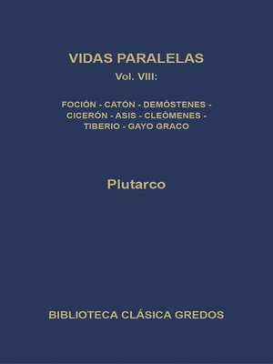 cover image of Vidas paralelas VIII. Foción-caón el Joven, Demóstenes-Cicerón, Agis-Cleómenes y Tiberio-Gayo Graco.